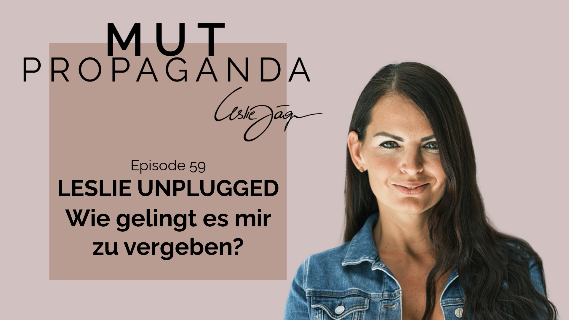 Leslie Unplugged – Wie gelingt es mir zu vergeben?